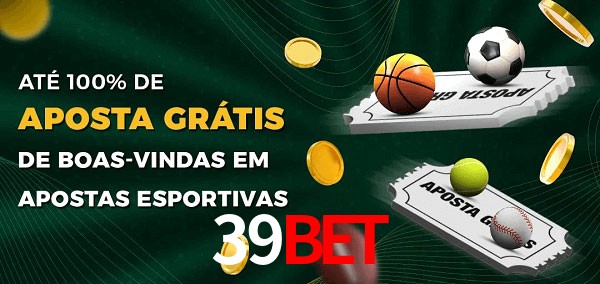 39Bet Ate 100% de Aposta Gratis